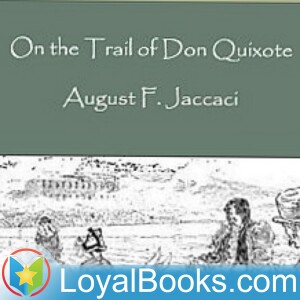 On the Trail of Don Quixote, Being a Record of Rambles in the Ancient Province of La Mancha by Augus...