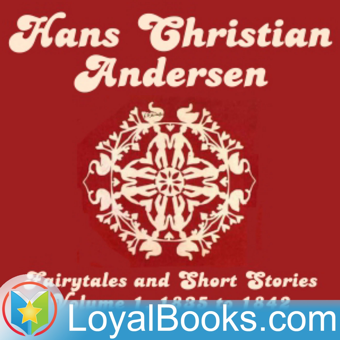 Hans Christian Andersen: Fairytales and Short Stories Volume 1, 1835 to 1842 by Hans Christian Ander...