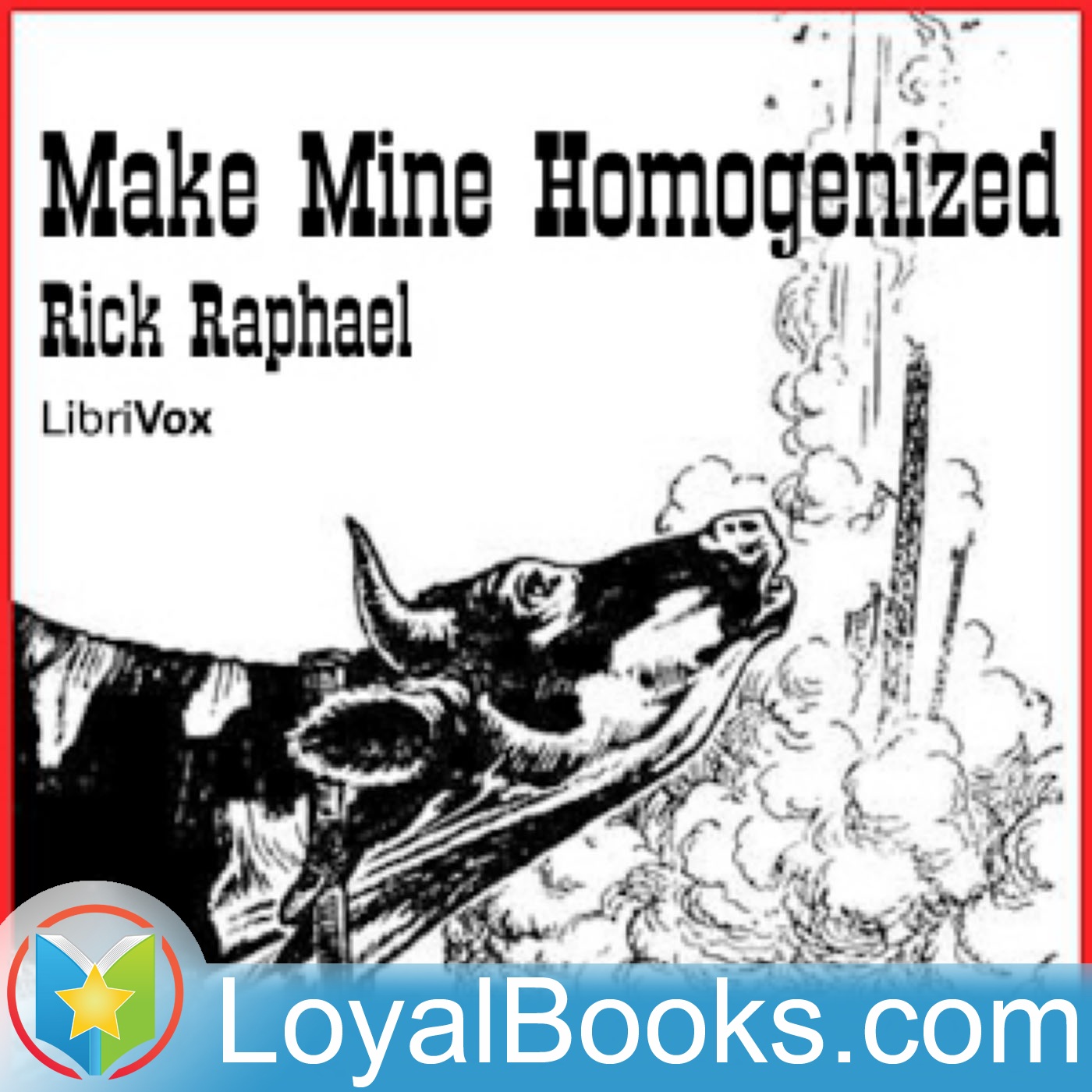 Make Mine Homogenized by Rick Raphael