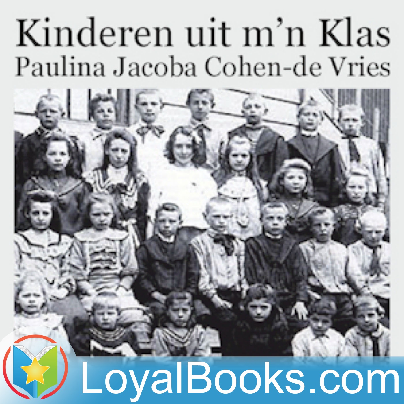Kinderen uit m'n Klas by Paulina Jacoba Cohen-de Vries