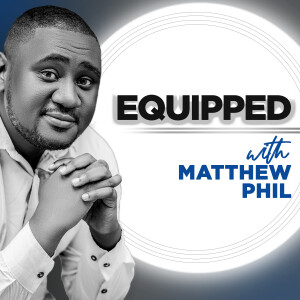 Equipped with Matthew Phil