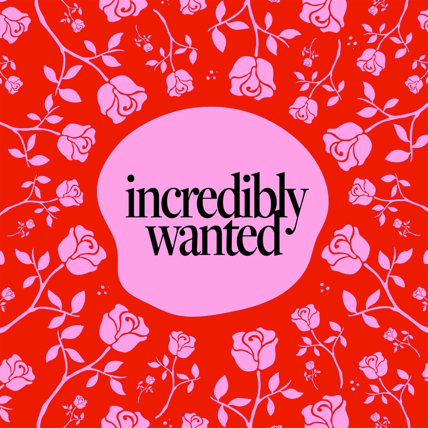 Incredibly Wanted
