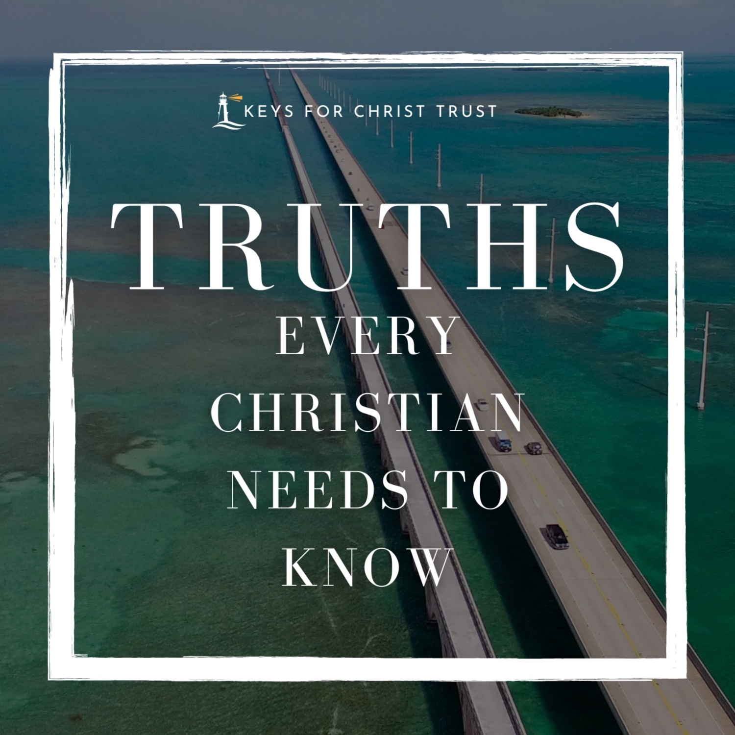 Truths Every Christian Needs to Know