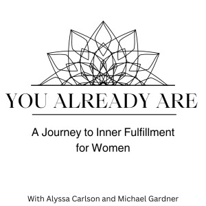 You Already Are: A Journey to Inner Fulfillment for Women