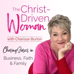 Welcome to The Christ-Driven Woman Podcast!
