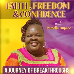 Faith, Freedom, and Confidence I Faith, Breakthroughs, Encouragement, Confidence, Forgiveness