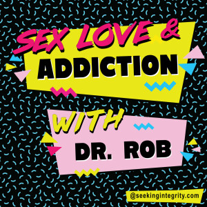 Part 2: Sex + Porn Addicts Share About Their Healing Journey with Dr Rob, Larry and Jay