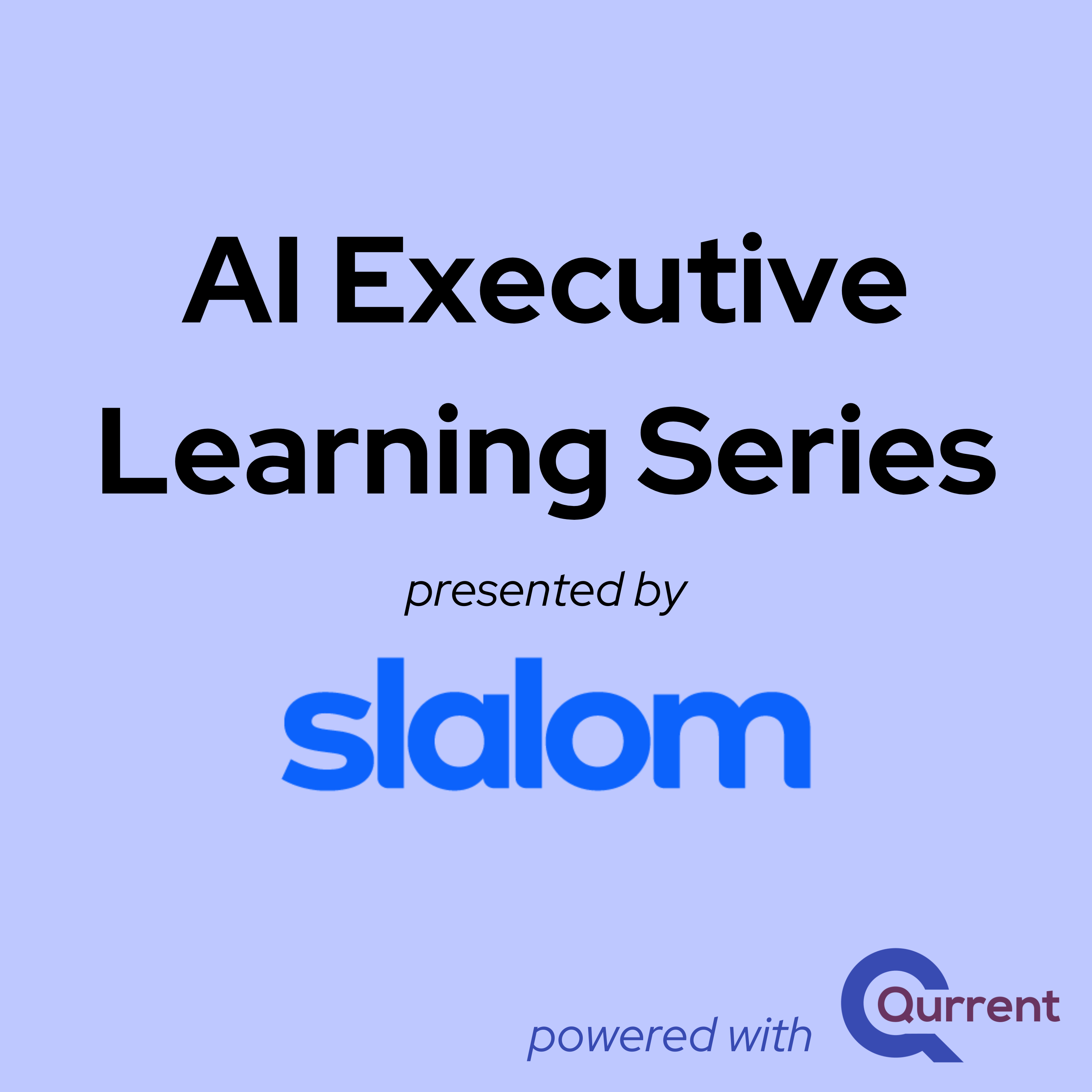 Slalom AI Executive Learning Series