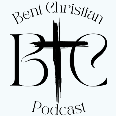 The Bent Christian Podcast