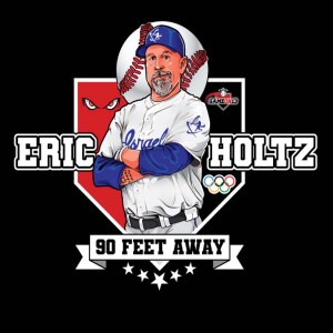 The Power of Parental Support in Youth Baseball | 90 Feet Away with Olympic Coach Eric Holtz