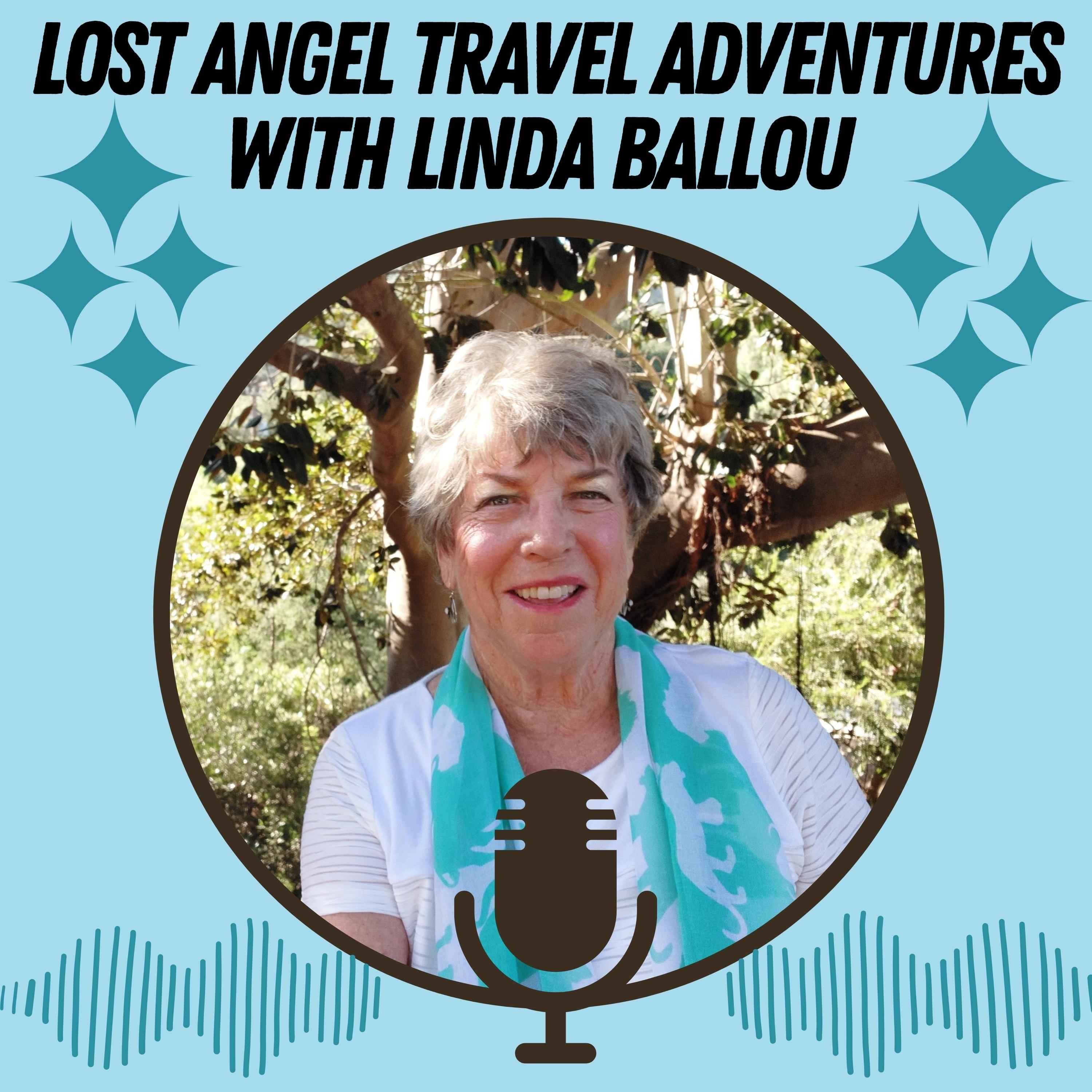 Lost Angel Travel Adventures with Linda Ballou