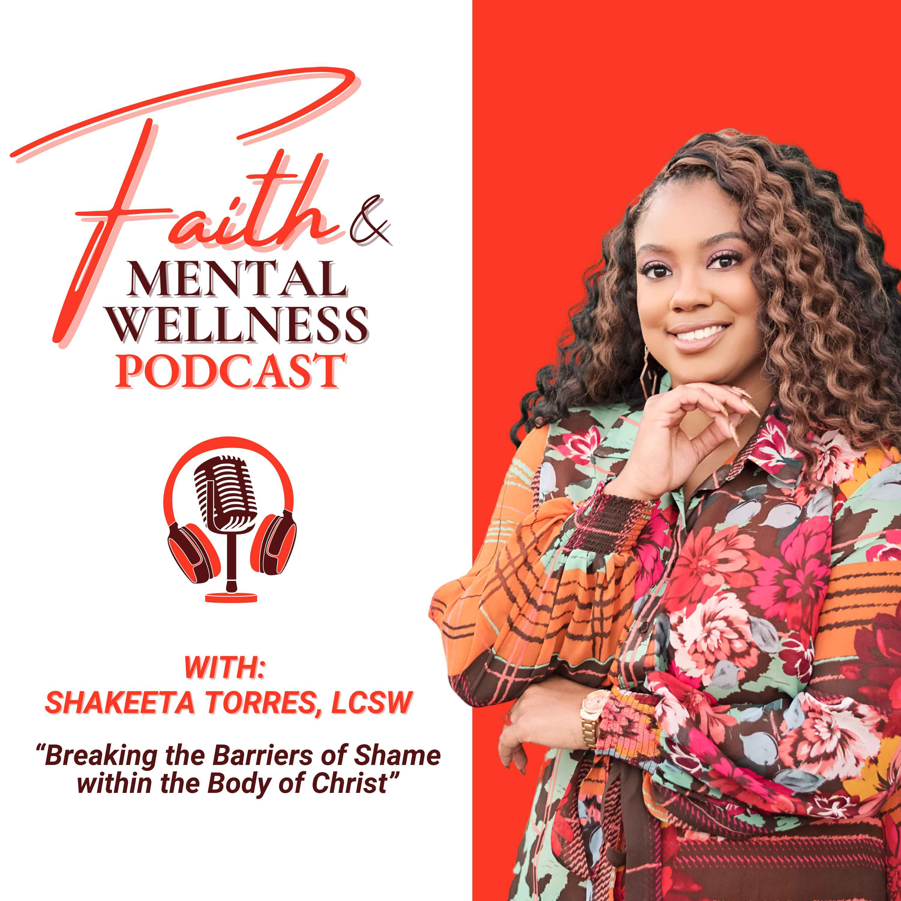 Faith and Mental Wellness Podcast with Shakeeta Torres