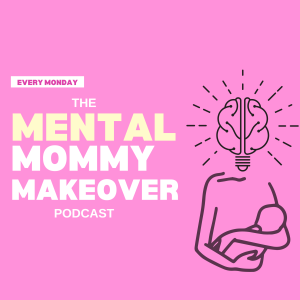 Introduction: Mental Mommy Makeover