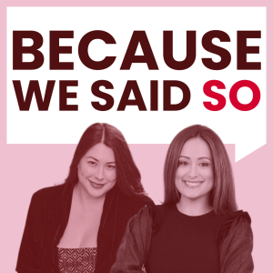 Because We Said So... The Podcast for Moms Who Do It All