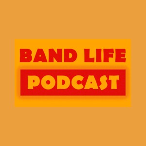 The Band Life Podcast