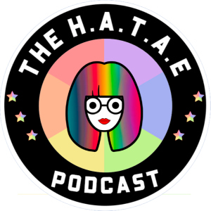 The H.A.T.A.E Podcast