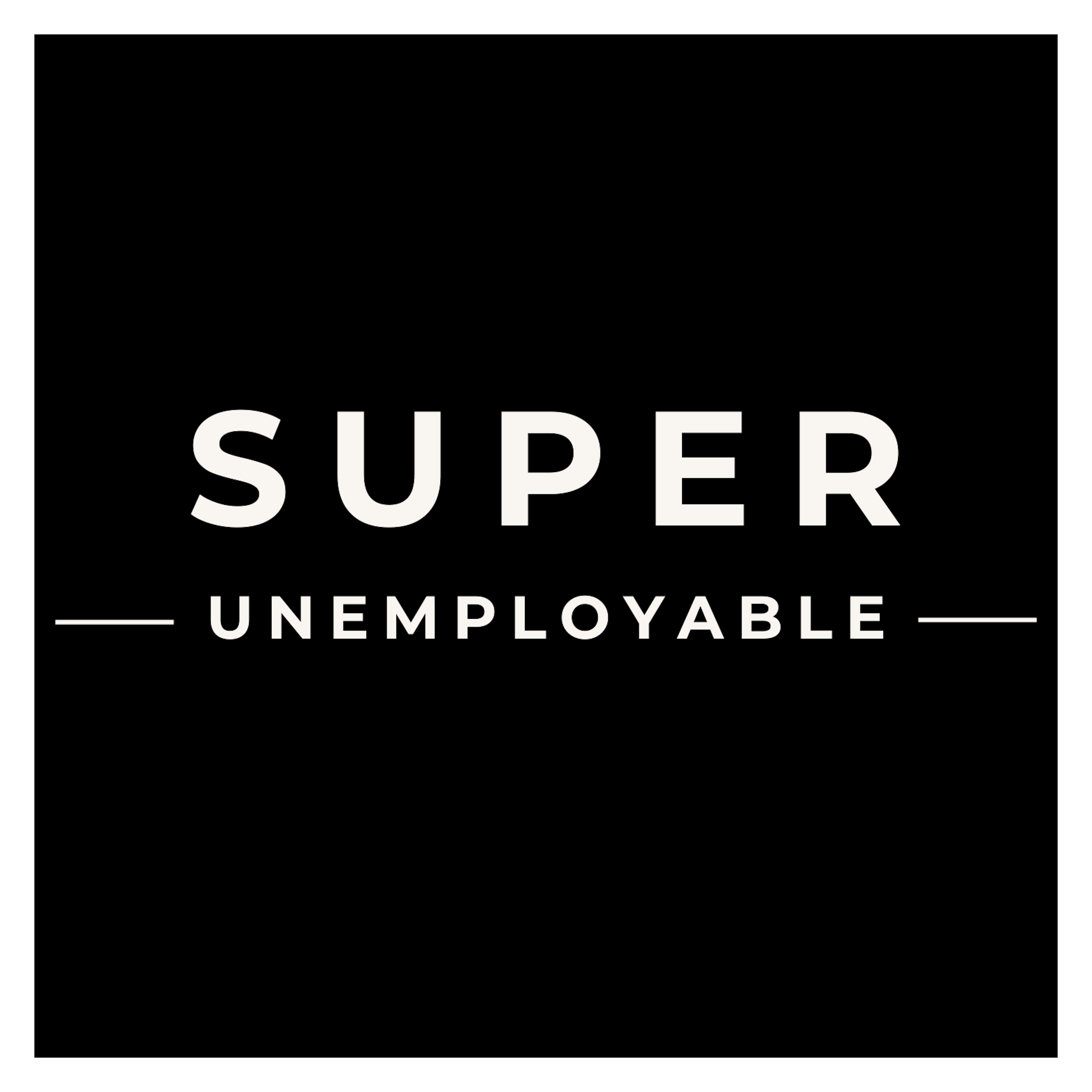 Super Unemployable
