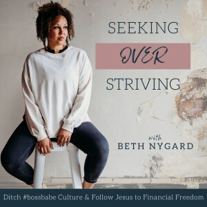 Seeking Over Striving - Christian Entrepreneur, Boundaries, Time Management , Financial Freedom, Life Coaching