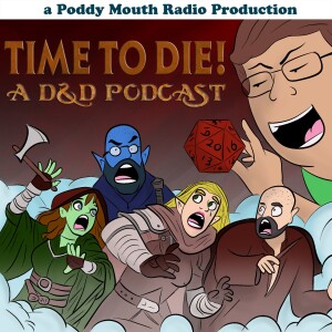 Time to Die: A D&D Podcast