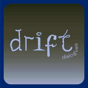 drift dialogues