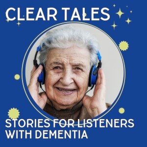 Clear Tales For Dementia Listeners