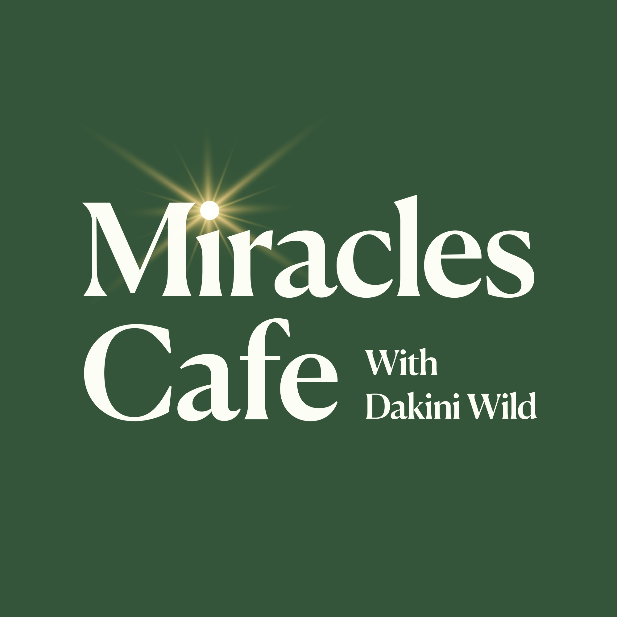 Miracles Cafe with Dakini Wild