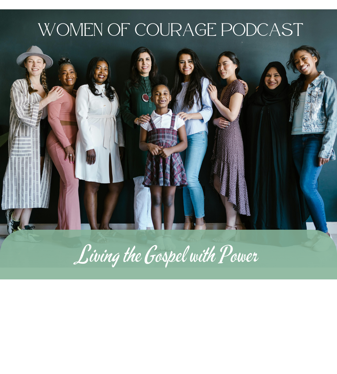 Women of Courage Podcast: Living the Gospel with Power