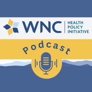 The WNC Health Policy Initiative (HPI) Podcast