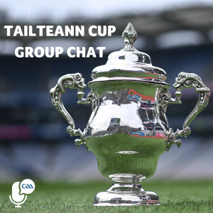 2025 Group 4 - GAA Tailteann Cup Group Chat