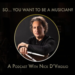 "So...You Want To Be A Musician?" Podcast with Nick D'Virgilio - Ep. # 7: Mark Daly & The Ravens