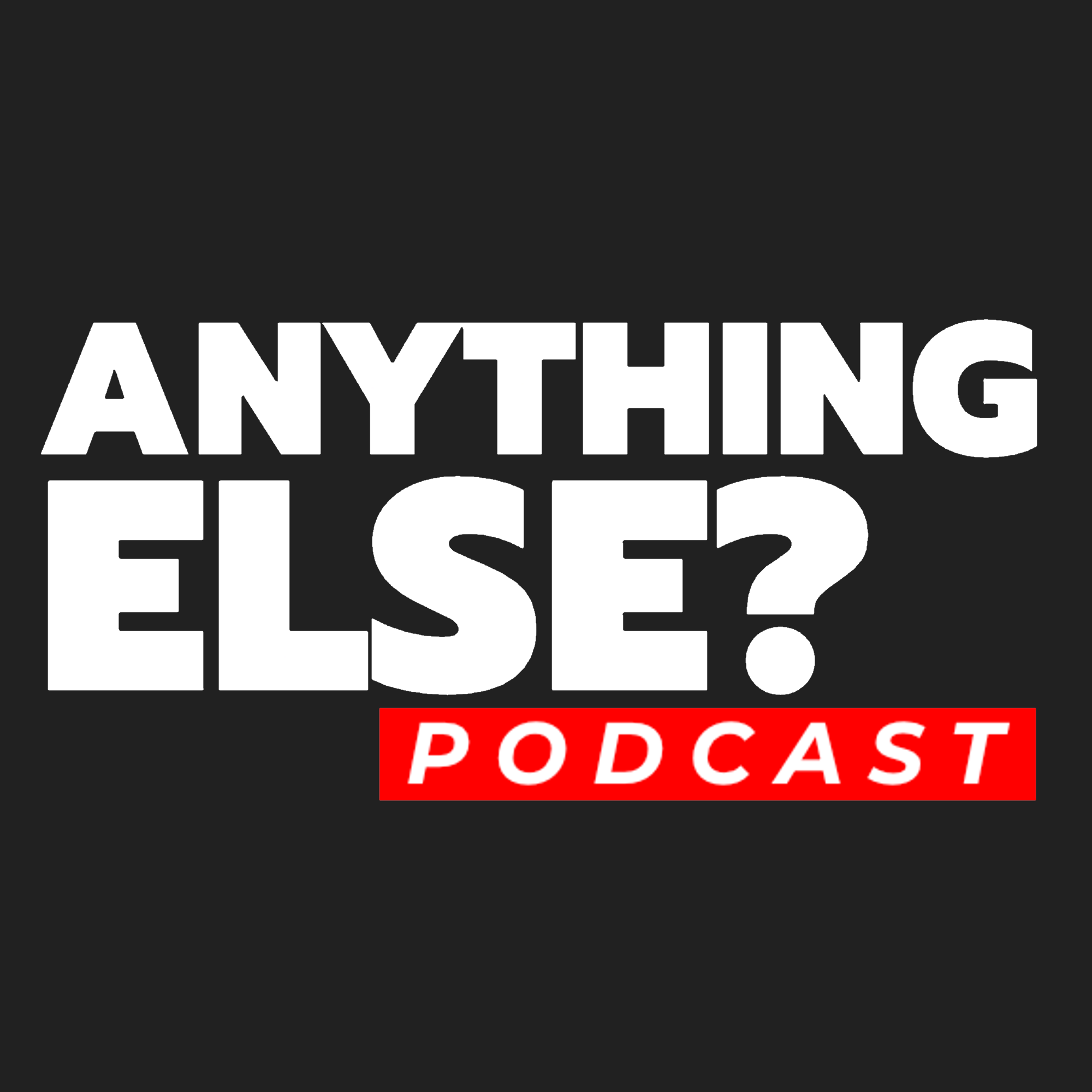 Anything Else? - podcast cover