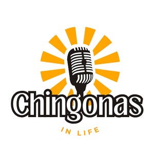 Our 'Why" For Creating Chingonas In Life - the Podcast