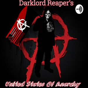 The Darklord Reapers United States Of Anarchy Podcast