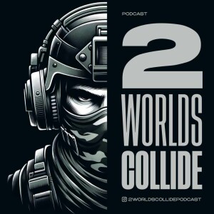 2 Worlds Collide Podcast