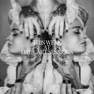 This Week at Dark Art Sessions - 24th May 2024