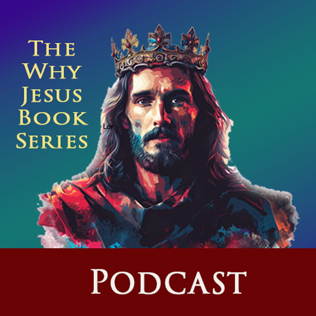 The Why Jesus Book Series Audio Podcast