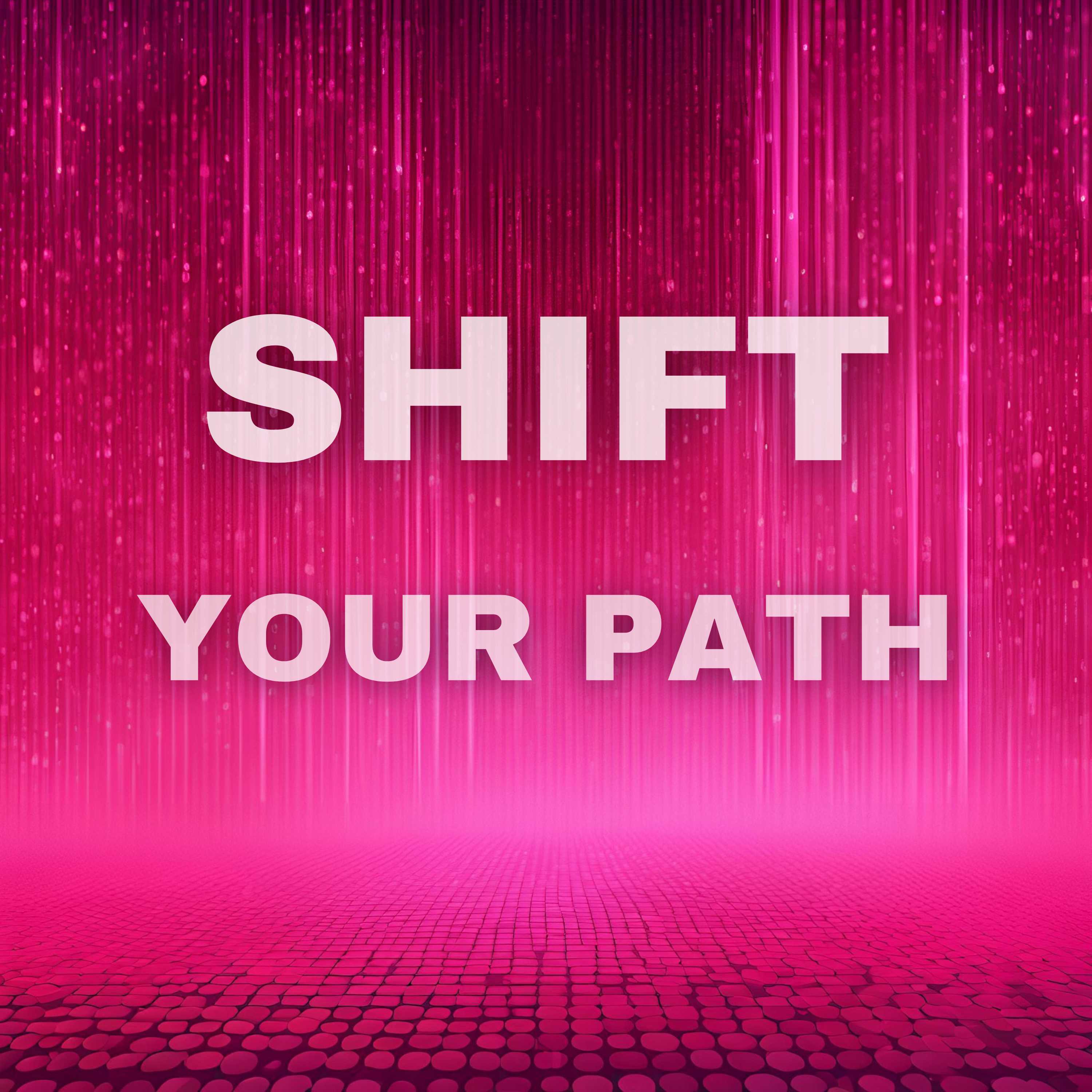 Shift Your Path | Reality Shifting and Manifestation