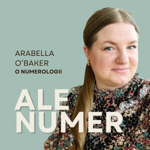 Ale numer. Arabella O’Baker o numerologii