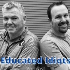 The Educated Idiots Podcast