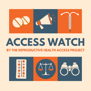 Access Watch Episode 1: Medication Abortion May