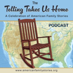 The Telling Takes Us Home - A Celebration of American Family Stories