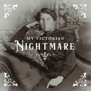My Victorian Nightmare