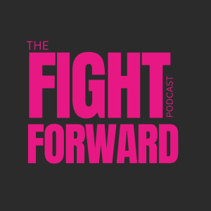 The Fight Forward Podcast