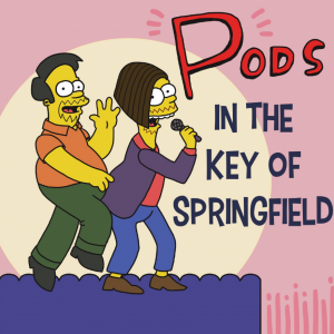 Pods in the Key of Springfield: A Simpsons Podcast
