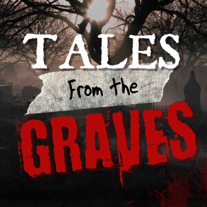 Tales from the Graves