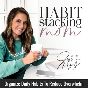 Ep 82 // The 4 Step Habit Stack Method I Use To Organize My Life