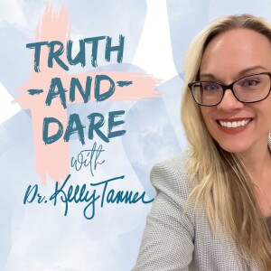 Premier Episode of Truth AND Dare with Dr. Kelly Tanner and Heidi Dubois