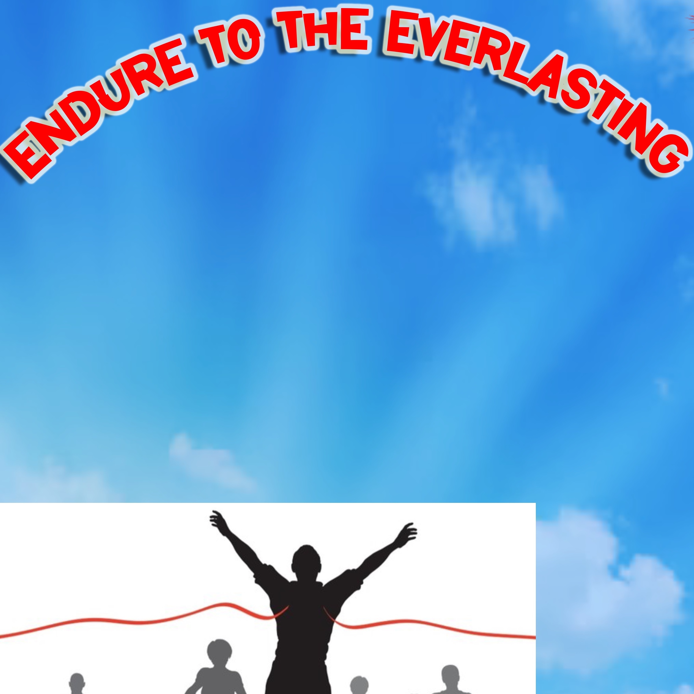 Endure To The Everlasting