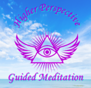 Higher Perspective Guided Meditation