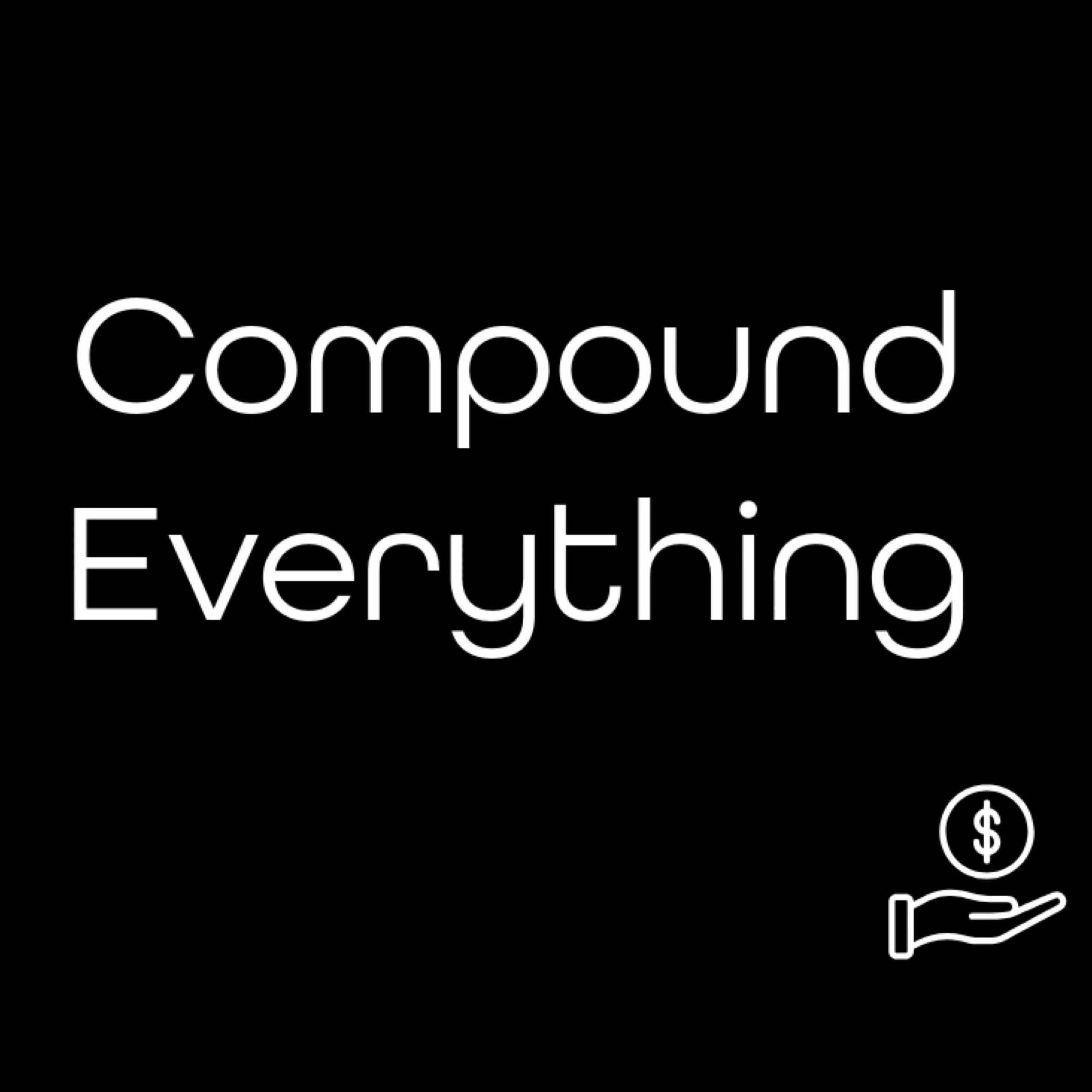 Compound Everything